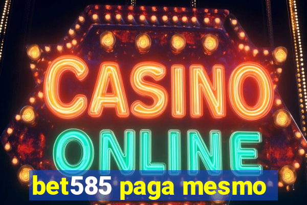 bet585 paga mesmo